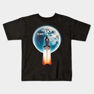 Space Shuttle Launch - the sky is not the limit Kids T-Shirt